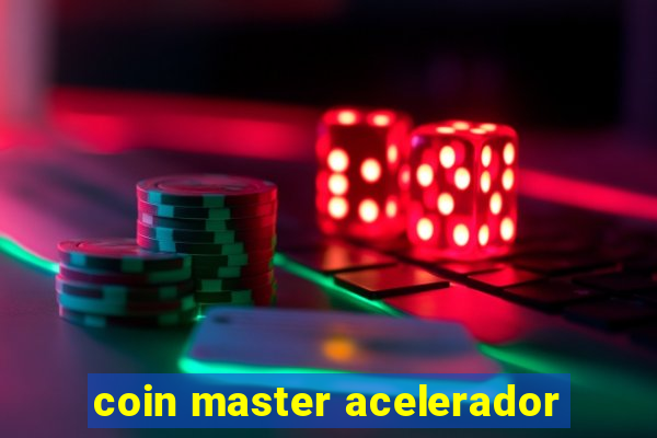 coin master acelerador